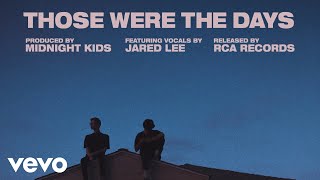 Miniatura de vídeo de "Midnight Kids - Those Were The Days (Audio) ft. Jared Lee"