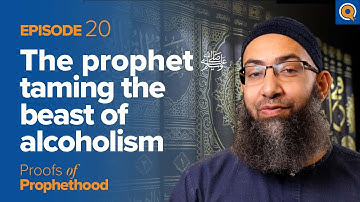Ep. 20: The Prophet ﷺ Taming The Beast Of Alcoholism | Sh. Mohammad Elshinawy