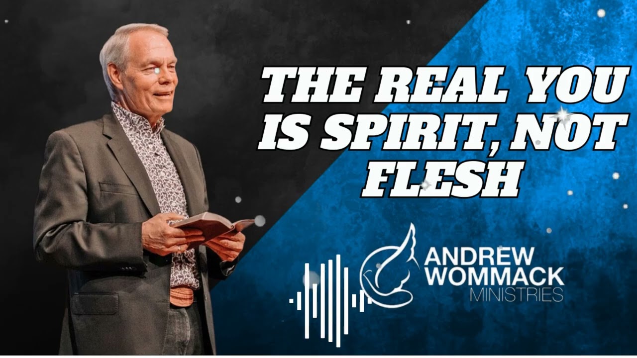 The Real You Is Spirit, Not Flesh - YouTube
