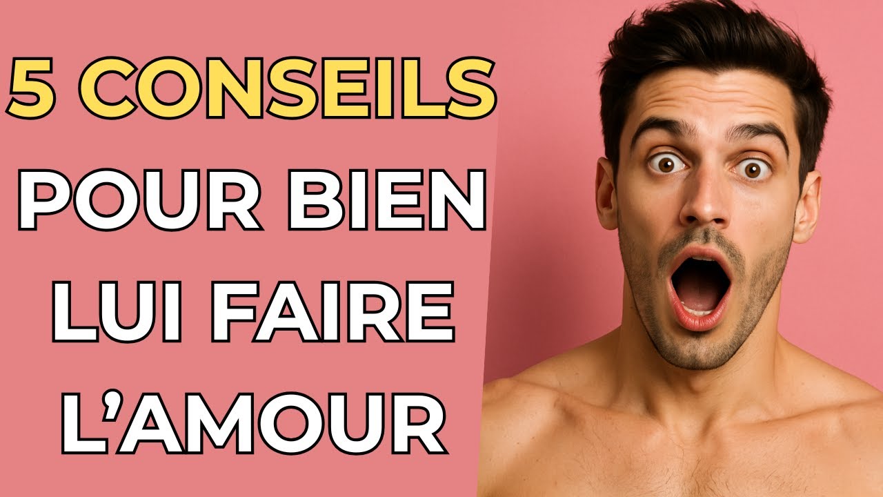 Comment faire l'amour à un homme ? 5 conseils pour lui faire perdre la