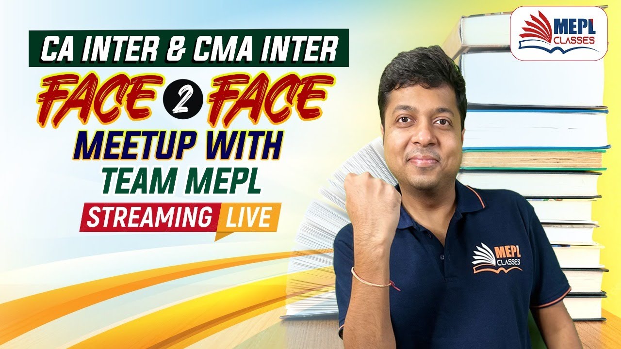 LIVE Face To Face Meetup Session For CA & CMA Inter With TEAM MEPL ...