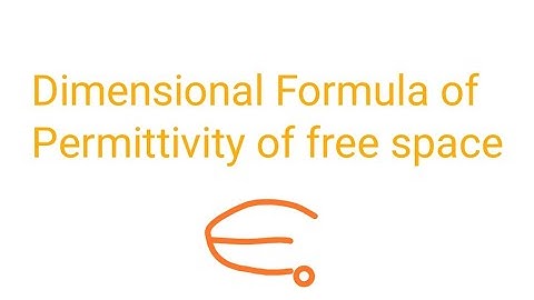 Dimensional Formula of Epsilon not