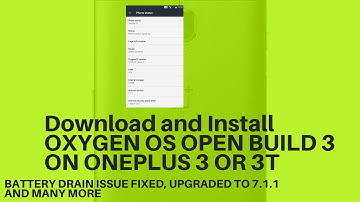 INSTALL OXYGEN OS OPEN BETA 3{7.1.1}  (ONEPLUS 3/3T) RESOLVED BATTERY DRAIN ISSUE