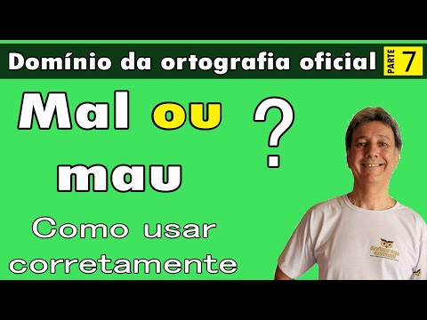 Ortografia parte 7 mal ou mau