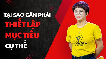 Tại sao cần phải thiết lập đặt mục tiêu rõ ràng | Huệ Nguyễn Official