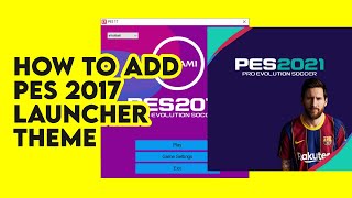 HOW TO ADD PES 2017 LAUNCHER THEME