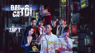 Đại Ca Tôi - Tập 1 - Phim Hành Động 2019 - Phát Hành Độc Quyền Bởi YourTV