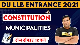 DU LLB ENTRANCE 2021 | CONSTITUTION | By Deepak Sir | Class 53 || municipalities