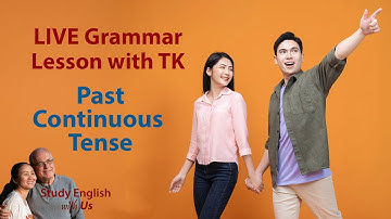 Live Grammar Lesson with TK - Past Continuous Tense