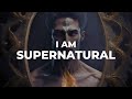 God mode affirmations  become supernatural  i am a superhuman  i am limitless