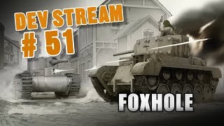 Foxhole Devstream #51