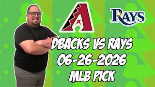 Arizona Diamondbacks vs Tampa Bay Rays 6/26/26 MLB Pick & Prediction | MLB Betting Tips