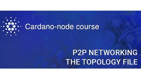 Node Course | Peer to peer networking. The topology and the configuration files.