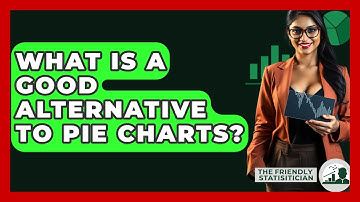What Is A Good Alternative To Pie Charts? - The Friendly Statistician
