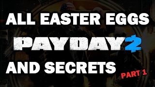 PAYDAY 2 All Easter Eggs, Secrets And References | Part 1 | HD