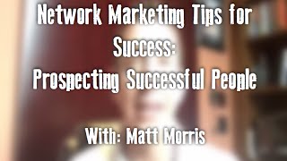 Network Marketing Tips for Success: Prospecting Successful People screenshot 4