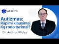 Autizmas - terra incognita?