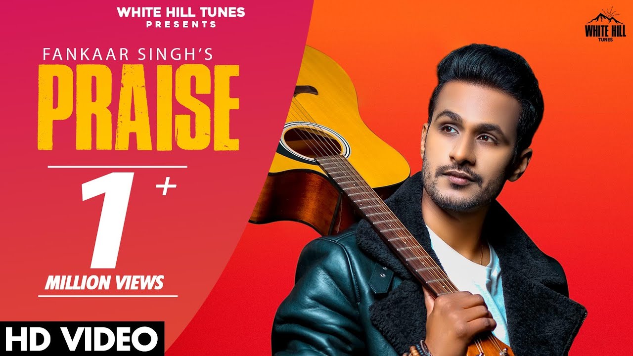Praise (Full Song) Fankaar Singh | New Punjabi Songs 2021 | White Hill Tunes