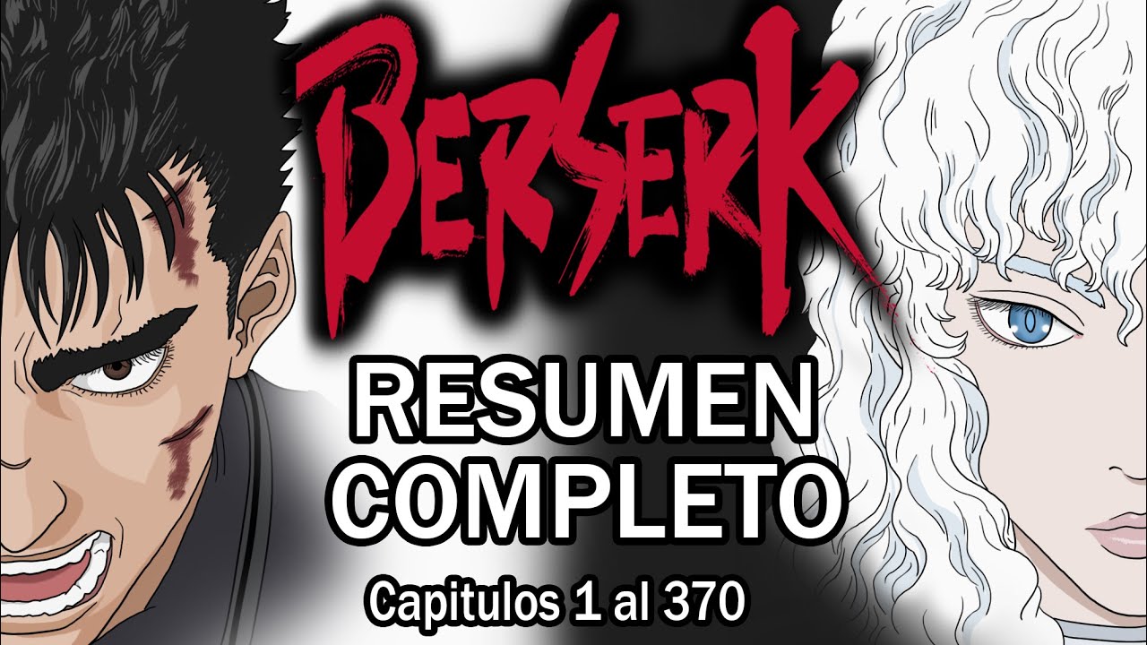 Resumiendo BERSERK / Resumen completo en 1 video