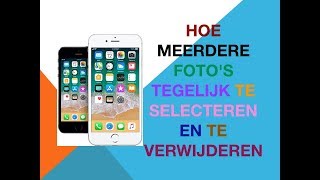 Hoe Meerdere Fotos Tegelijk Te Selecteren En Te Verwijderen Iphone