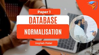 Database Normalisation for AS Level CompSci by Inqilab Patel