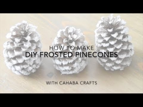 How to Make Frosted Pinecones