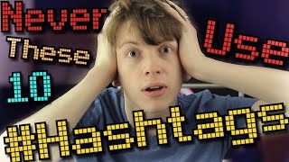 The Top 10 MOST ANNOYING Hashtags in the WORLD!
