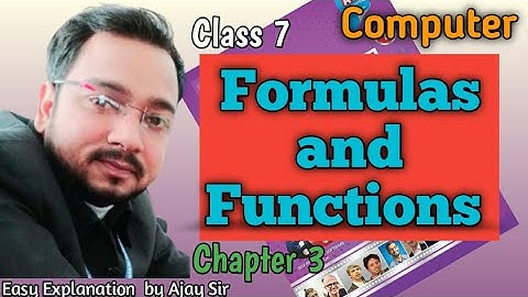 Class 7 Computer | Formulas and Functions | Chapter 3 | By Ajay Computech