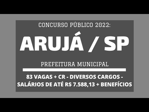 Concurso Aberto da Prefeitura de Arujá / SP - 2022: Vários Cargos - 83 vagas e cadastro de reserva
