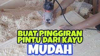 cara buat pinggiran daun pintu menggunakan mesin propil mudah(part 1)-ALGA ELGA