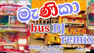 Manika bus DJ |මැණිකා | DIMI3 x RAYNI CHARUKA #remix #dj #tending #virall