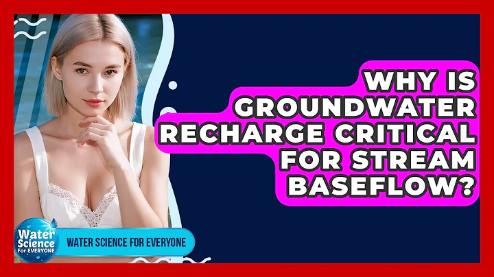 Why Is Groundwater Recharge Critical For Stream Baseflow? - Water Science For Everyone