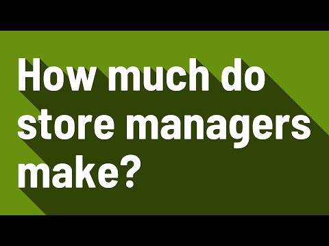 वीडियो: एक खुदरा स्टोर प्रबंधक प्रति घंटे कितना कमाता है?