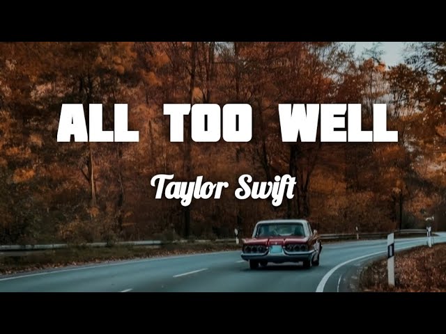 All Too Well (10 Minute Version) (Taylor's Version Lyrics) class=