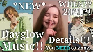 NEW Dayglow Music!! WHEN? Here's the details!!! Part 1 (Sloan Struble)