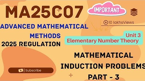 MA25C07 Unit 3 | Mathematical Induction - Part 3 | Problems 