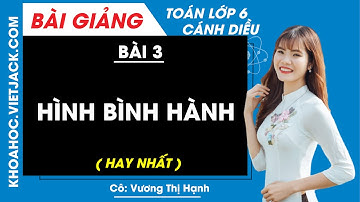 Toán lớp 6 Bài 3: Hình bình hành | Cánh diều (HAY NHẤT)