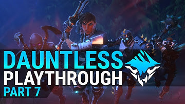 Full Dauntless Playthrough - Part 7 - Dire Warnings & Gathering Storms - Dauntless Beginner Guide