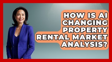 How Is AI Changing Property Rental Market Analysis? - Mastering Property Management
