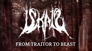 ISKALD - From Traitor To Beast (Official Audio)