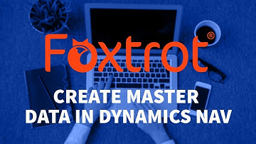 Create Master Data in Dynamics NAV with Foxtrot RPA