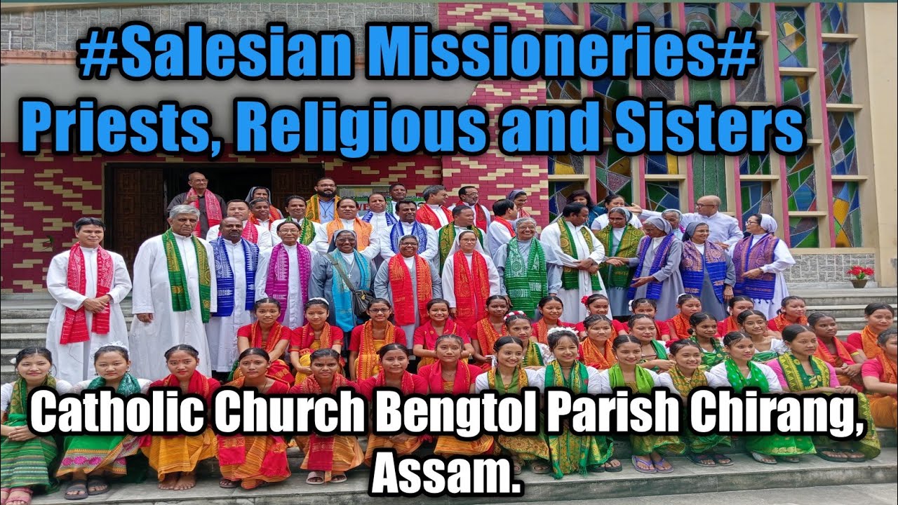 Salesians at Bl.Michael Rua Catholic Church Bengtol Parish, Chirang ...
