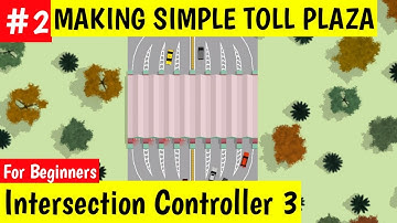 MAKING TOLL PLAZA FOR BEGINNERS IN INTERSECTION CONTROLLER 3 | BAL BAL TV