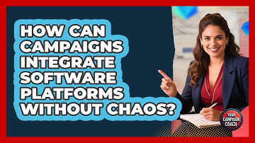 How Can Campaigns Integrate Software Platforms Without Chaos? - Your Campaign Coach