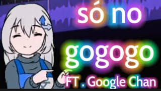【Google Chan PT BR】Sò no GoGoGo - Cupcake meme remix