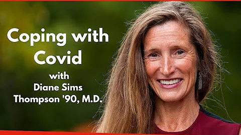 Coping with Covid w/ Diane Sims Thompson '90, M.D.
