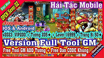 《Mobile》Hải Tặc Mobile VH - Free Tool GM ADD Tướng + Full CODE VIP - v2023 NEW - IOS & Android #2505