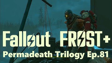 Fallout4 Frost Plus - Permadeath Trilogy Ep.81   CRISIS
