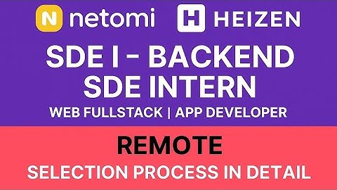 NETOMI Hiring SDE I – Backend | HEIZEN Hiring SDE Intern (Web Full Stack | App Developer) |