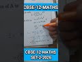 CBSE-CLASS-12, Maths, 09.03.2026, Set-2, Section-A
